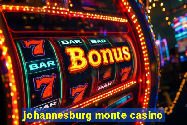 johannesburg monte casino